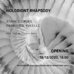 OPENING | Holobiont Thapsody: Stach Szumski and Francesco Pacelli