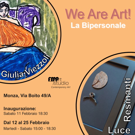 Luce Resinanti e Giulia Viezzoli. We Are Art! La Bipersonale