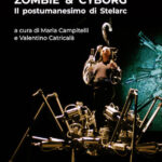 Presentazione in anteprima assoluta del libro  “ZOMBIE E CYBORG. Il postumanesimo di Stelarc”