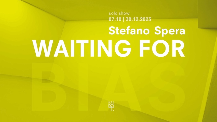 WAITING FOR BIAS | Stefano Spera