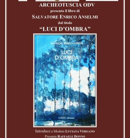 Presentazione del libro di Salvatre Enrico Anselmi "Luci d'ombra"
