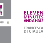 Francesca Di Ciaula. Eleven minutes and a half