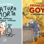 Goya & Morandi. Due racconti per immagini