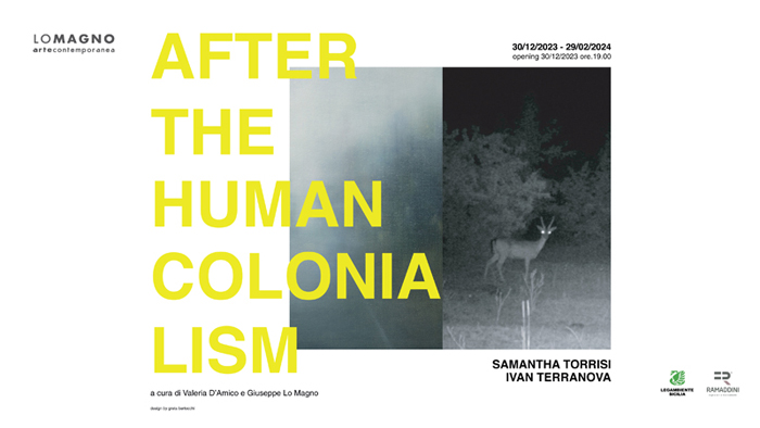 AFTER THE HUMAN COLONIALISM Samantha Torrisi | Ivan Terranova