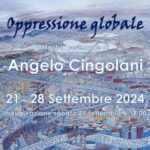 Angelo Cingolani. Oppressione globale