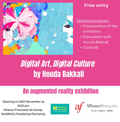 The Alliance Française of Kandy, Sri Lanka exhibits “Digital Art, Digital Culture” by Houda Bakkali