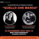 “Quello che manca”. Incontro tra fotografia e podcast con Silvia Longhi e Michele Boreggi